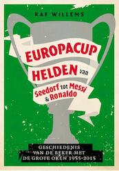 Europacuphelden van Seedorf tot Messi & Ronaldo - Raf Willems (ISBN 9789067971164)
