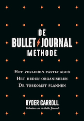 De Bullet Journal Methode - Ryder Carroll (ISBN 9789400510500)