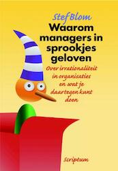 Waarom managers in sprookjes geloven - S. Blom (ISBN 9789055945870)