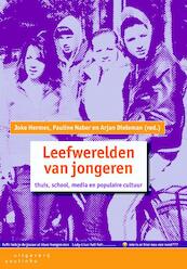 Leefwerelden van jongeren - Joke Hermes, Pauline Naber, Arjan Dieleman (ISBN 9789046961179)