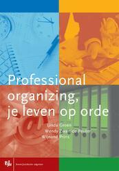 Professional organizing, je leven op orde - Linda Groen, Wijnand Prins, Wendy Zwart - de Peuter (ISBN 9789462740341)