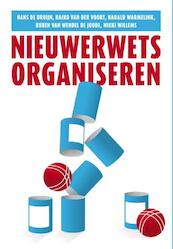Nieuwerwets organiseren - Hans de Bruijn, Haiko van der Voort, Harald Warmelink, Ruben van Wendel de Joode, Nikki Willems (ISBN 9789023253402)