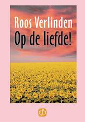 Op de liefde! - R. Verlinden (ISBN 9789036428675)