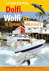 Dolfi en wolfi en de geheime schuilplaats deel 11 - J.F. van der Poel (ISBN 9789088653766)