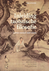 Inleiding taoïstische filosofie - Michel Dijkstra, René Ransdorp, Woei-Lien Chong, Jan De Meyer (ISBN 9789492538857)