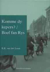 Komme dy kepers? / Boef fan Rys - R.R. van der Leest (ISBN 9789089543899)