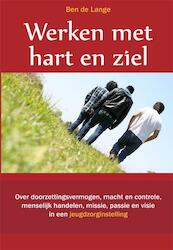Werken met hart en ziel - Ben de Lange (ISBN 9789087594459)
