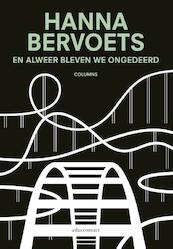 En alweer bleven we ongedeerd - Hanna Bervoets (ISBN 9789025445874)