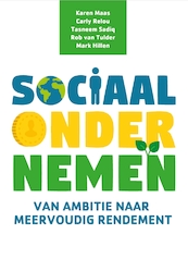 Sociaal ondernemen - Karen Maas, Carly Relou, Tasneem Sadiq, Mark Hillen, Rob van Tulder (ISBN 9789023256298)