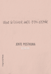 Waar ik liever niet aan denk - Jente Posthuma (ISBN 9789492928559)