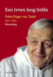 Een leven lang liefde - Roger van Taizé (ISBN 9789491042072)