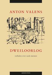 Dweiloorlog - Anton Valens (ISBN 9789025442460)