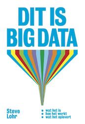 Dit is big data - Steve Lohr (ISBN 9789491845611)