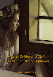 Waatze Gribberts brulloft & It Libben fan Aagje IJsbrants - (ISBN 9789463650199)