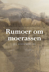 Rumoer om moerassen - Jos Schouwenaars (ISBN 9789463651417)