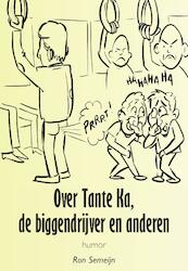 Over Tante Ka, de biggendrijver en anderen - Ron Semeijn (ISBN 9789464060096)