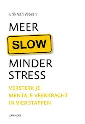 Meer SLOW, minder stress (E-boek - ePub-formaat) - Erik Van Vooren (ISBN 9789401419307)