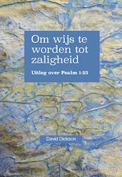 Om wijs te worden tot zaligheid - David Dickson (ISBN 9789402901641)