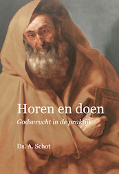 Horen en doen - Ds. A. Schot (ISBN 9789402906974)
