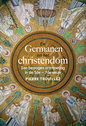 De Germanen en het christendom - Pierre Trouillez (ISBN 9789401914741)