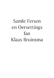 Samle fersen en Oersettings fan Klaas Bruinsma - Klaas Bruinsma (ISBN 9789463651127)