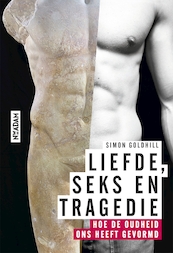 Liefde , seks en tragedie - Simon Goldhill (ISBN 9789046813126)