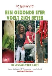 Een gezonde eter voelt zich beter - Irene Lelieveld, Veronique Hundscheid (ISBN 9789038922546)
