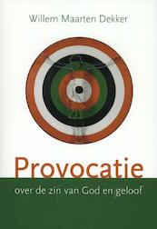 Provocatie - Willem-Maarten Dekker (ISBN 9789088970856)