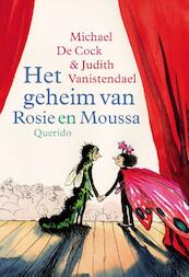 Het geheim van Rosie en Moussa - Michael De Cock (ISBN 9789045116778)
