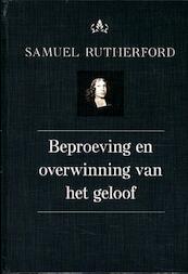 Beproeving en overwinning van het geloof - Samuel Rutherford (ISBN 9789402904857)