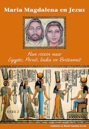 Maria Magdalena en Jezus / Deel 2 - Gabriela Gaastra-Levin, Reint Gaastra (ISBN 9789082639773)