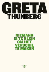 Niemand is te klein om het verschil te maken - Greta Thunberg (ISBN 9789403183800)