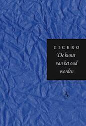 De kunst van het oud worden - Cicero (ISBN 9789025364540)