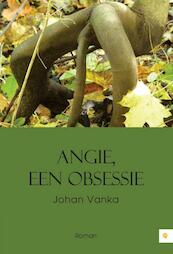 Angie, een obsessie - Johan Vanka (ISBN 9789048422722)