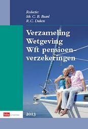 Verzameling Wetgeving Wft pensioenverzekeringen / 2013 - C.B. Baard, R.C. Dukers (ISBN 9789012390651)