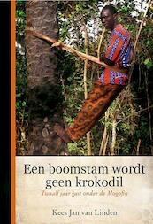 Een boomstam wordt geen krokodil - Kees-Jan van Linden (ISBN 9789033609879)