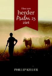 Hoe een herder psalm 23 ziet - Phillip Keller (ISBN 9789033800856)