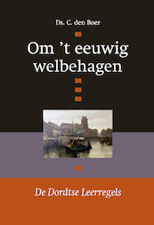 Om 't eeuwig welbehagen - C. den Boer (ISBN 9789462786844)