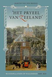 ‘Het pryeel van Zeeland’ - Martin van den Broeke (ISBN 9789087045920)