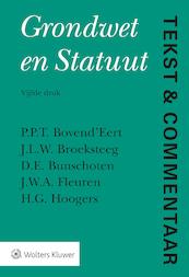 Tekst & Commentaar Grondwet en Statuut - P.P.T. Bovend'Eert, J.L.W. Broeksteeg, D.E. Bunschoten, J.W.A. Fleuren, H.G. Hoogers (ISBN 9789013148381)