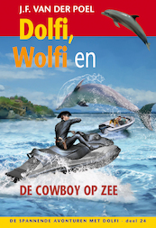 Dolfi, Wolfi en de cowboy op zee deel 24 - J.F. van der Poel (ISBN 9789088653896)