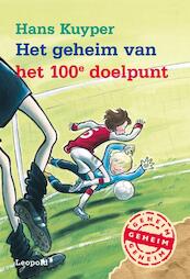 Het geheim van het 100e doelpunt - Hans Kuyper (ISBN 9789025860288)