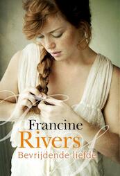 Bevrijdende liefde - Francine Rivers (ISBN 9789029720212)