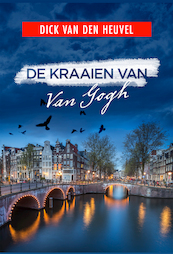 De kraaien van Van Gogh - Dick van den Heuvel (ISBN 9789023915164)