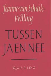 Tussen ja en nee - Jeanne van Schaik-Willing (ISBN 9789021454597)