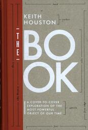 The Book - A Cover-to-Cover Exploration of the Most Powerful Object of Our Time - Keith Houston (ISBN 9780393244793)