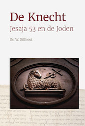 De Knecht - Ds. W. Silfhout (ISBN 9789087185084)