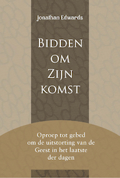 Bidden om Zijn komst - Jonathan Edwards (ISBN 9789087186272)