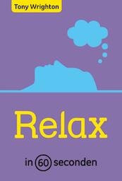 Relax in 60 seconden - Tony Wrighton (ISBN 9789049107178)