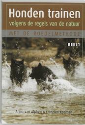 Honden trainen volgens de regels van de natuur - Francien Koeman, Arjen van Alphen (ISBN 9789038922447)